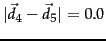 $\vert\vec{d}_4 - \vec{d}_5 \vert =0.0$